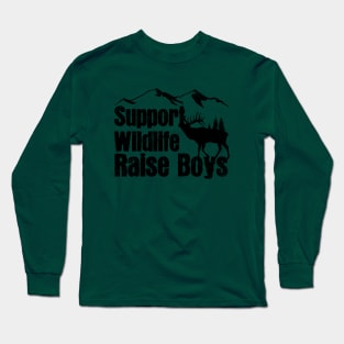 Support Wildlife Raise Boys Children Mother's Day Quotes Nature Mom Mother boys Long Sleeve T-Shirt